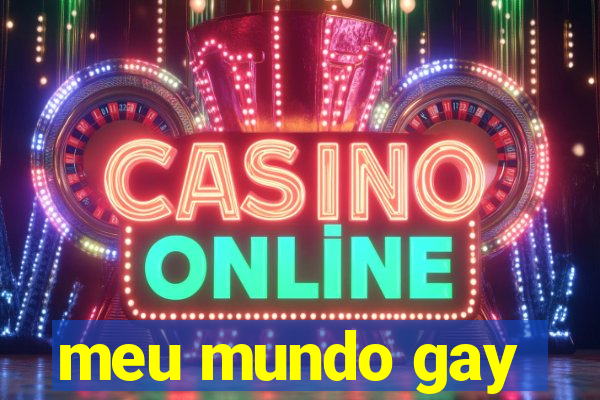 meu mundo gay